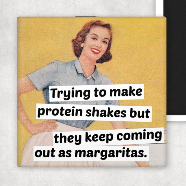 Trying To Make Protein Shakes, But They Keep Coming Out As Margaritas | Fridge Magnet