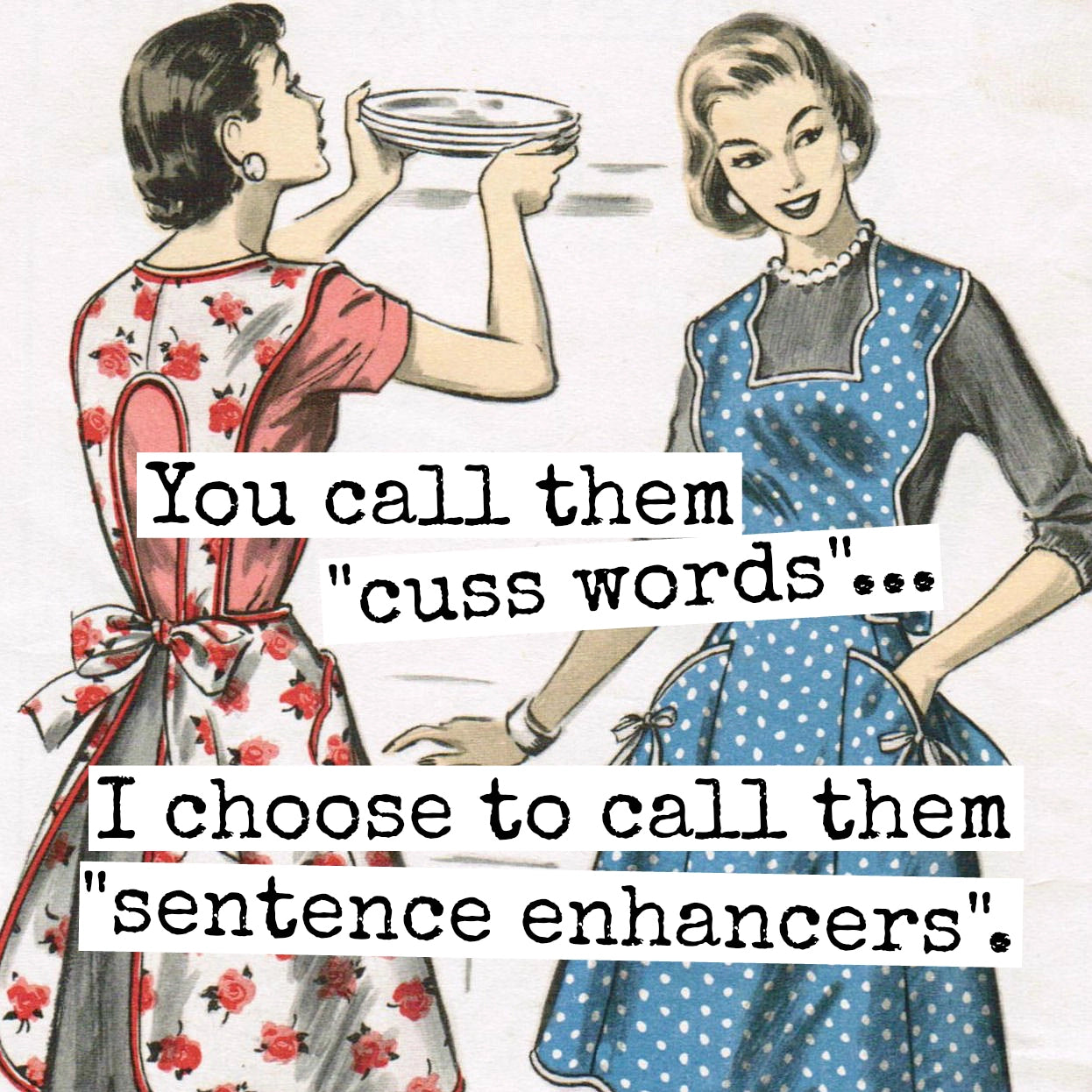 You Call Them Cuss Words, I Call Them Sentence Enhancers - Fridge Magnet | Raven's Rest Studio
