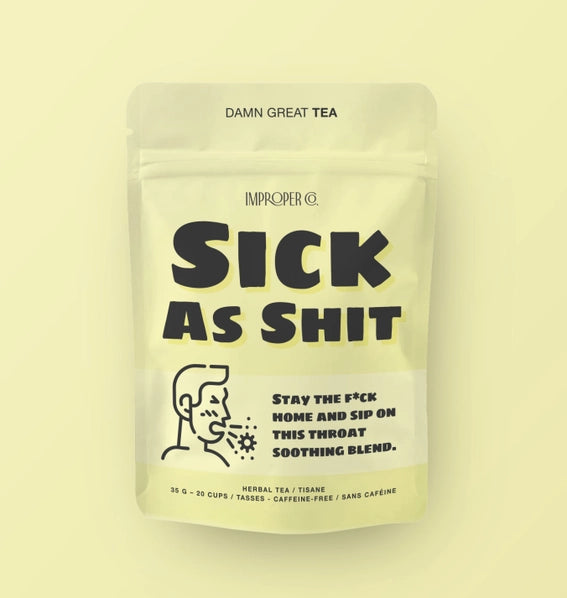 Sick As Shit | Damn Great Tea