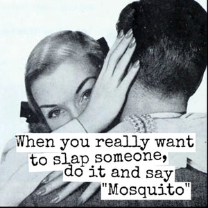 When You Really Want To Slap Someone... | Fridge Magnet