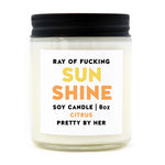Ray of Fucking Sunshine | Soy Wax Candle