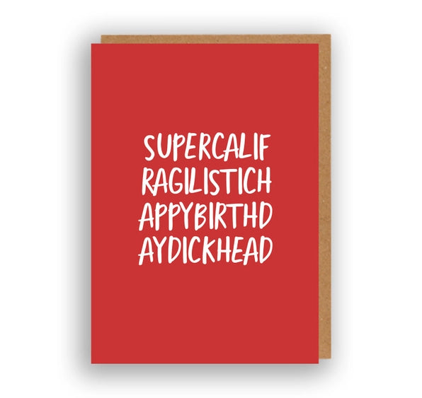 SupercalifragilisticHappyBirthdayDickhead - Greeting Card | The Sweary Card Co.