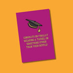 Congratulations On Finally Wearing A Tassel On Something Other Than Your Nipple | Greeting Card