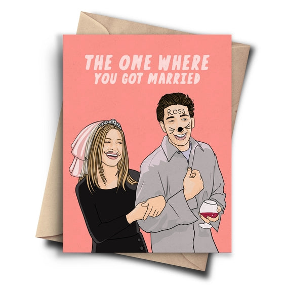The One Where You Got Married | Greeting Card