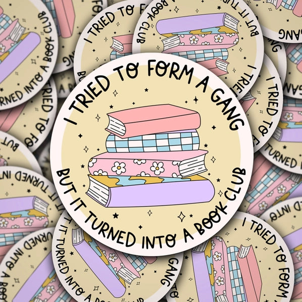 Tried To Form A Gang But It Turned Into A Book Club | Sticker