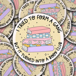 Tried To Form A Gang But It Turned Into A Book Club | Sticker