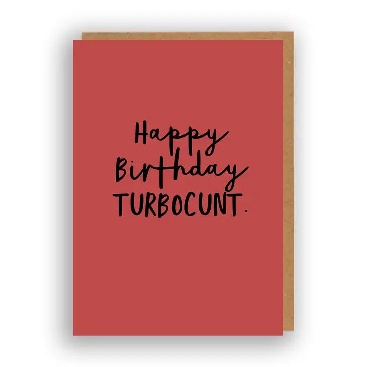 Happy Birthday Turbocunt - Greeting Card | The Sweary Card Co.