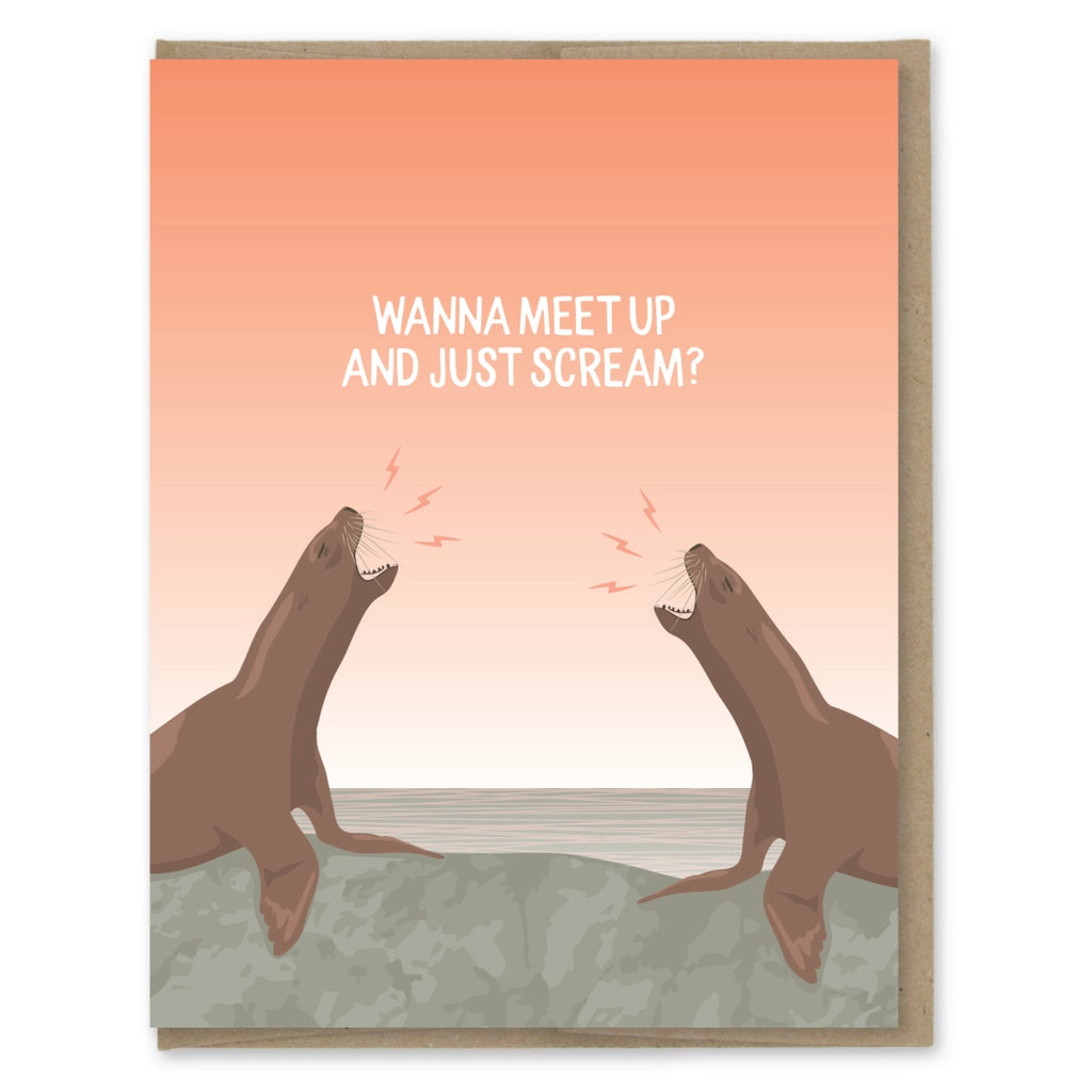 Wanna Meet Up And Just Scream? | Greeting Card
