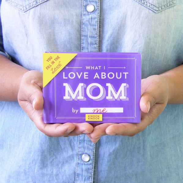 What I Love About Mom - Fill In The Love Book | Knock Knock