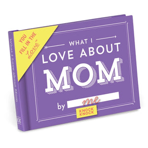 What I Love About Mom - Fill In The Love Book | Knock Knock