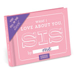 What I Love About You, Sis! - Fill In The Love Book | Knock Knock