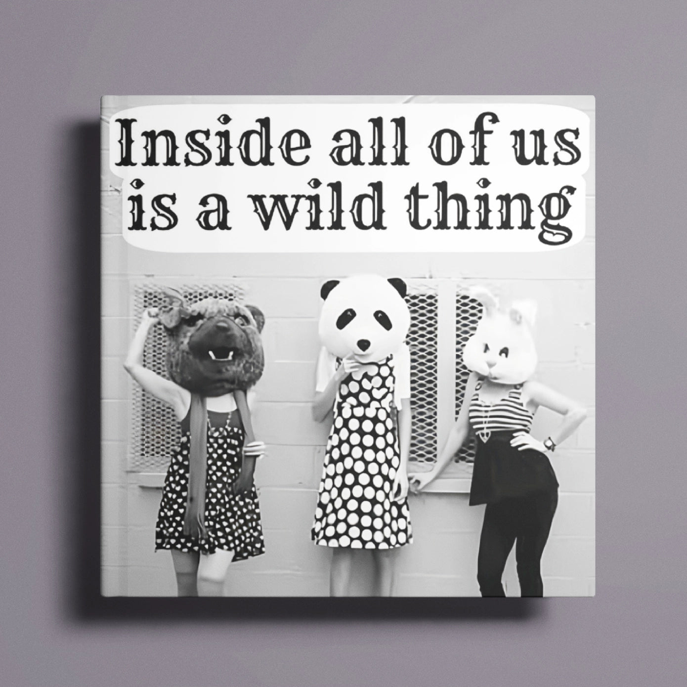 Inside All of Us Is A Wild Thing - Fridge Magnet | Raven's Rest Studio