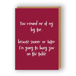 You Remind Me Of My Big Toe - Greeting Card | The Sweary Card Co.