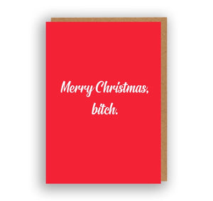 Merry Christmas, Bitch - Christmas Card | The Sweary Card Co.