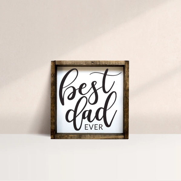 Best Dad Ever | Mini Wood Sign