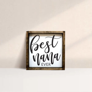 Best Nana Ever - Mini Wood Sign | William Rae Designs