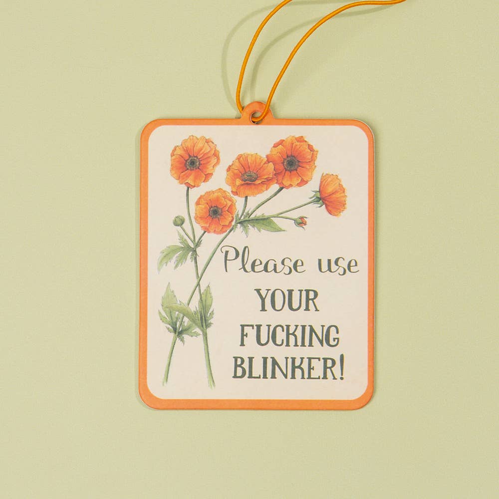 Please Use Your Fucking Blinker - Air Freshener | Naughty Florals
