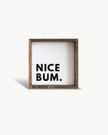 Nice Bum - Mini Wood Sign | William Rae Designs