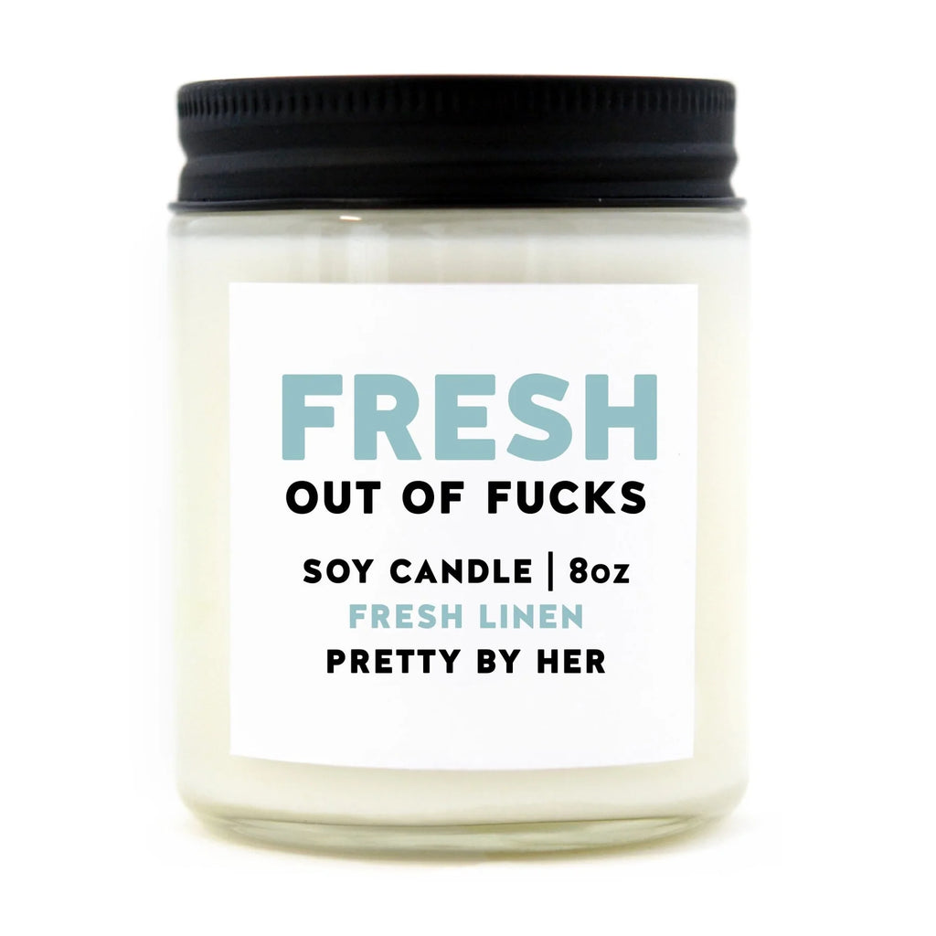 Fresh Outta F*cks | Soy Wax Candle