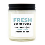 Fresh Outta F*cks | Soy Wax Candle