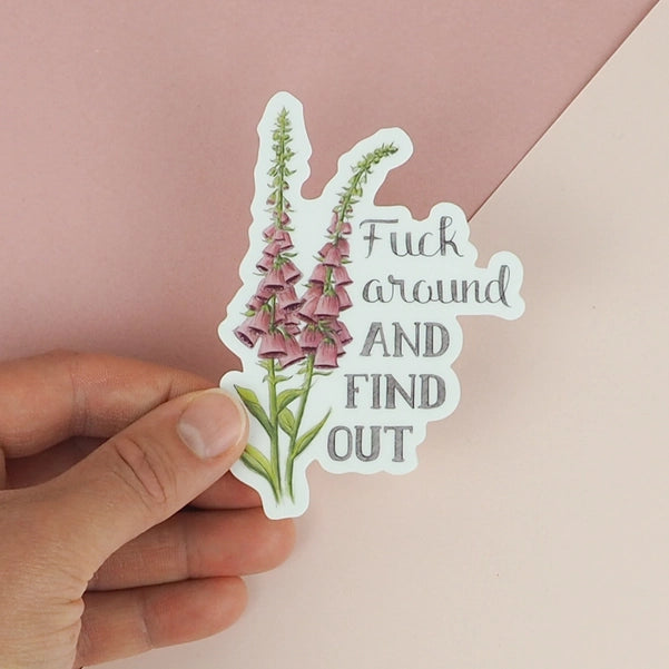 Fuck Around and Find Out - Sticker | Naughty Florals