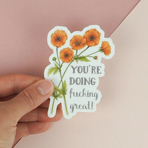 You're Doing Fucking Great - Sticker | Naughty Florals
