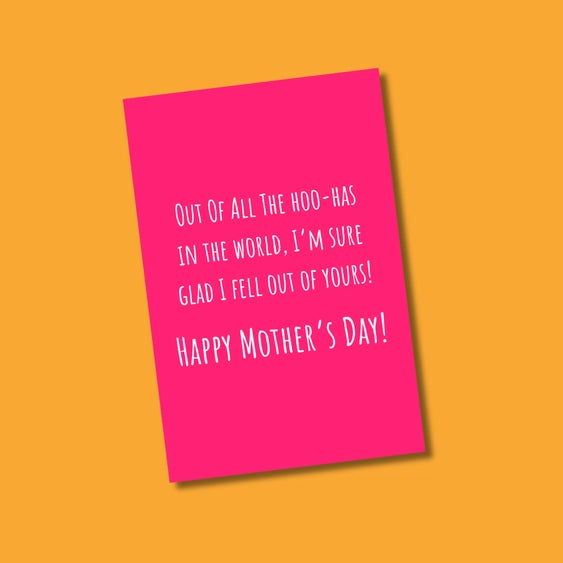 Of All The Hoo-Has In The World... | Mother's Day Greeting Card