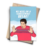 We Were On A (Christmas) Break - Holiday Greeting Card | Pop Cult Paper