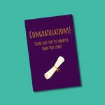 Congratulations! Turns Out You're Smarter Than You Look | Greeting Card