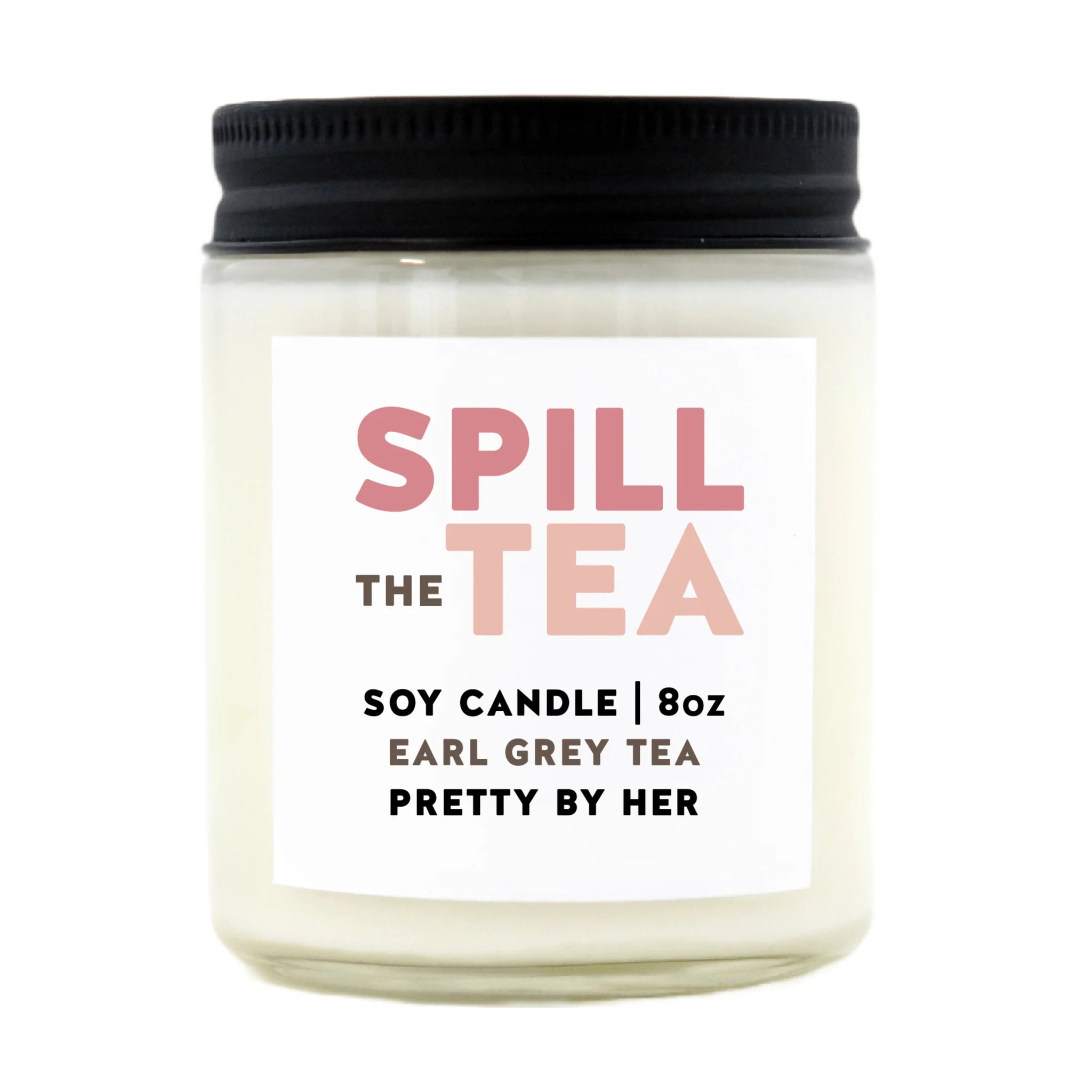 Spill The Tea | Soy Wax Candle