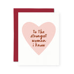 To The Strongest Woman I Know | Greeting Card