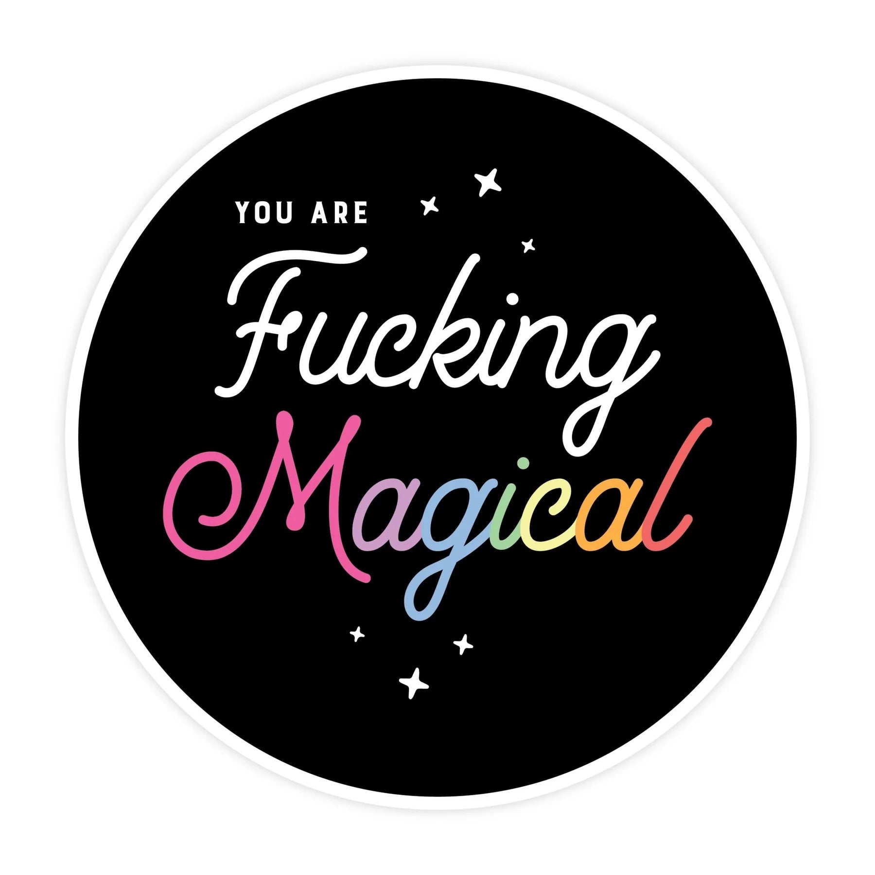 You Are Fucking Magical - Sticker | Pretty By Her